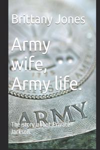 Army wife, Army life.