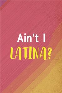 Ain't I Latina?