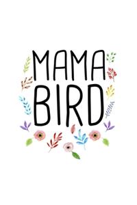 Mama Bird Nickname Quote Notebook