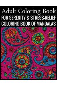 Adult Coloring Book For Serenity & Stress-Relief Coloring Book Of Mandalas
