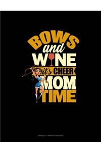 Bows And Wine It's Cheer Mom Time