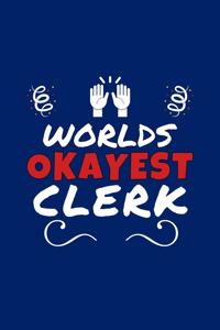 Worlds Okayest Clerk