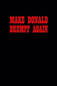 Make Donald Drumpf Again