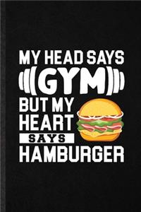 My Head Says Gym but My Heart Says Hamburger