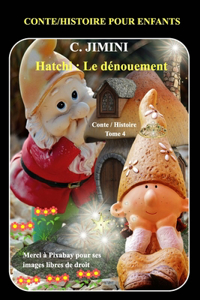 Hatchi: Le dénouement Conte / Histoire pour enfants: Tome 4