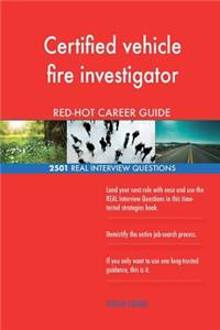 Certified vehicle fire investigator RED-HOT Career; 2501 REAL Interview Question