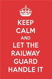 Keep Calm and Let the Railway Guard Handle It: The Railway Guard Designer Notebook