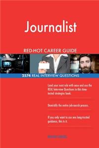 Journalist RED-HOT Career Guide; 2574 REAL Interview Questions