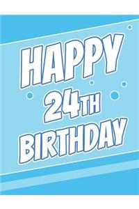 Happy 24th Birthday: Discreet Internet Website Password Journal or Organizer, Birthday Gifts for 24 Year Old Women or Men, Husband or Wife, Girlfriend or Boyfriend, Daughter or Son, Granddaughter or Grandson, Best Friend, Co-Worker, Large Print Boo