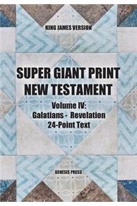 Super Giant Print New Testament, Vol. IV, 24-Point Text, KJV