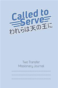 Called to Serve Two-Transfer Lds Missionary Journal
