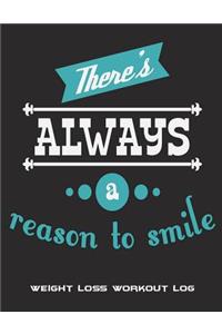 There's Always A Reason To Smile
