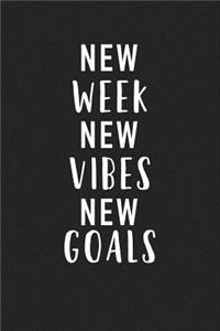 New Week New Vibes New Goals