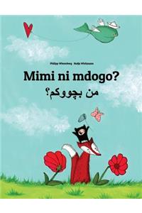 Mimi Ni Mdogo? Min Bachwwkm?: Swahili-Kurdish/Central Kurdish/Sorani: Children's Picture Book (Bilingual Edition)