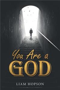 You Are a God