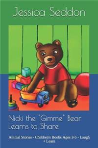 Nicki the "Gimme" Bear Learns to Share