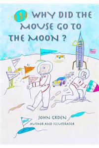 Why Did the Mouse Go to the Moon?