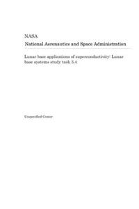 Lunar Base Applications of Superconductivity