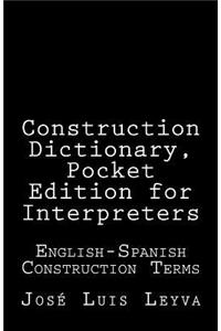 Construction Dictionary, Pocket Edition for Interpreters