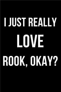 I Just Really Love Rook, Okay?