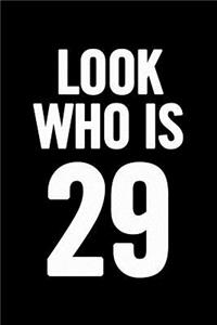 Look Who Is 29