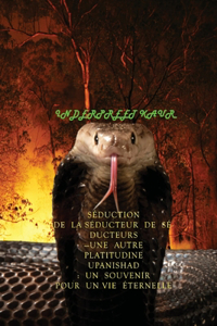 Séduction de la Séducteur de Séducteurs -Une Autre Platitudine Upanishad