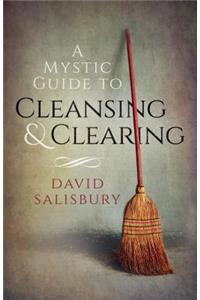 Mystic Guide to Cleansing & Clearing