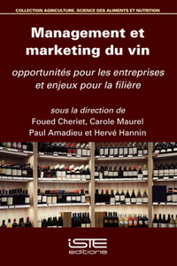 Management et marketing du vin: Opportunites pour les entreprises et enjeux pour la filiere