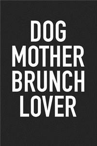 Dog Mother Brunch Lover