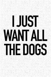 I Just Want All the Dogs