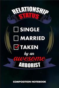 Relationship Status Single Married Taken by an Awesome Arborist