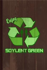 Enjoy Soylent Green Journal Notebook: Blank Lined Ruled for Writing 6x9 120 Pages