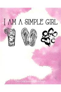 I Am a Simple Girl Dot Grid Journal Notebook