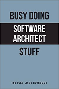 Busy Doing Software Architect Stuff