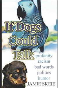 If Dogs Could Talk