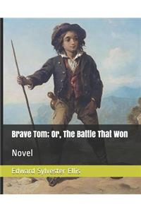Brave Tom; Or, the Battle That Won