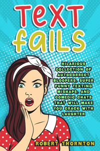Text Fails