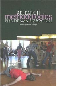 Research Methodologies for Drama Education
