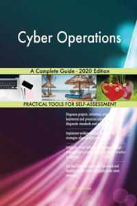 Cyber Operations A Complete Guide - 2020 Edition