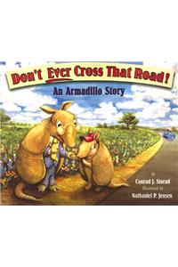 Don't Ever Cross That Road