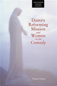 Dante's Reforming Mission and Women in the Comedy