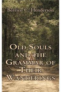 Old Souls and the Grammar of Their Wanderings