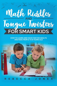 Math Riddles and Tongue Twisters For Smart Kids