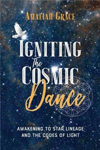 Igniting the Cosmic Dance