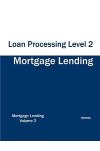 Mortgage Lending Loan Processing Level 2