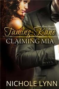 Taming Kane, Claiming Mia