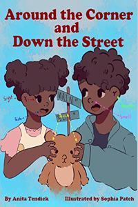 Around the Corner and Down the Street