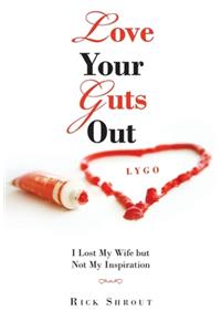 Love Your Guts Out