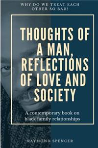 Thoughts of a Man, Reflections of Love and Society