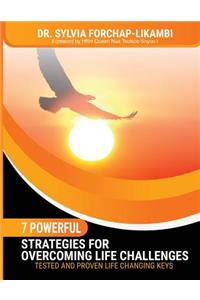 7 Powerful Strategies for Overcoming Life Challenges